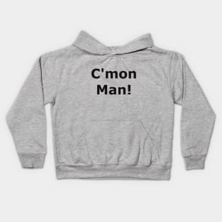 C'mon Man Kids Hoodie